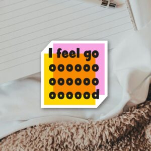 I Feel Good Sticker